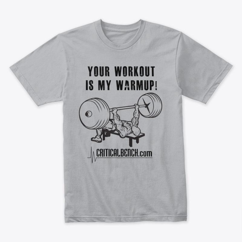 Your Workout Is My Warmup